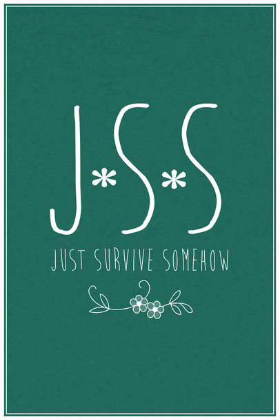 JSS Just Survive Somehow Protect Yourself Mantra Motivational Inspirational Quote Cool Wall Art Print Poster 12x18