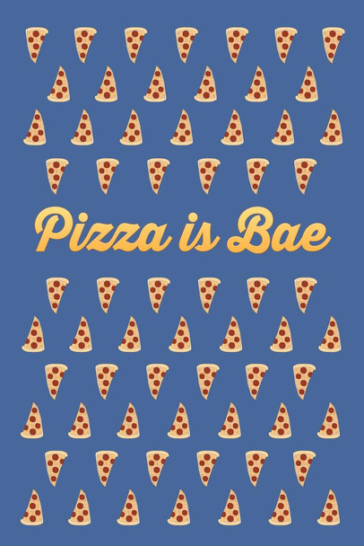 Pizza Is Bae Funny Cool Huge Large Giant Poster Art 36x54