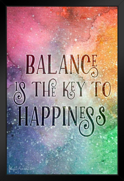 Balance Is The Key To Happiness by Brigid Ashwood Art Print Black Wood Framed Poster 14x20