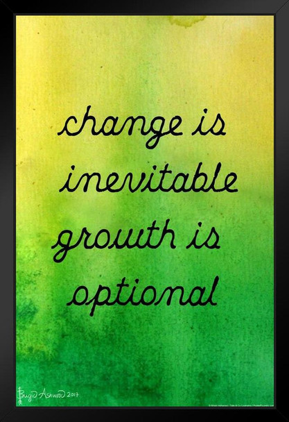 Change Is Inevitable Growth Is Optional by Brigid Ashwood Black Wood Framed Art Poster 14x20