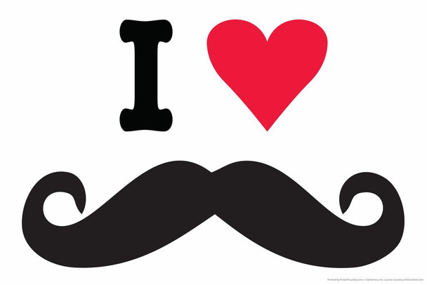 I Love Mustaches Humor Cool Huge Large Giant Poster Art 54x36