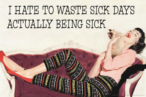 I Hate To Waste Sick Days Actually Being Sick Humor Cool Huge Large Giant Poster Art 54x36