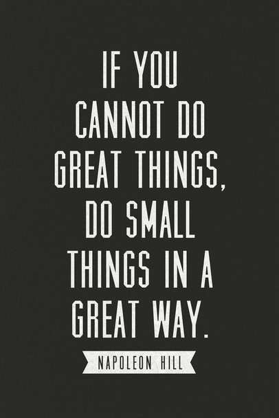 Napoleon Hill If You Cannot Do Great Things Do Small Things Great Way Black White Motivational Cool Huge Large Giant Poster Art 36x54