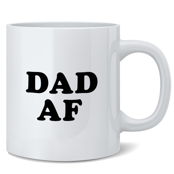 Dad AF Funny Ceramic Coffee Mug Tea Cup Funny Fathers Day Mug From Daughter Son Wife Fun Novelty 12 oz