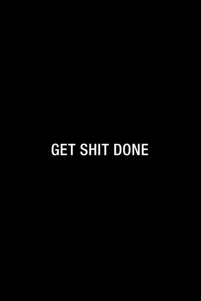 Laminated Get Sht Done Black Simple Poster Dry Erase Sign 12x18