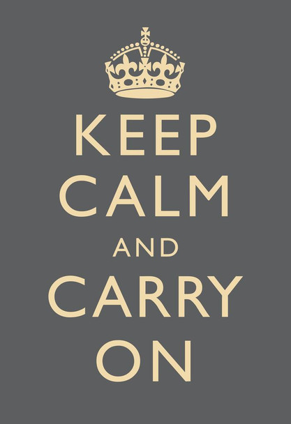 Laminated Keep Calm Carry On Motivational Inspirational WWII British Morale Dark Grey Poster Dry Erase Sign 12x18