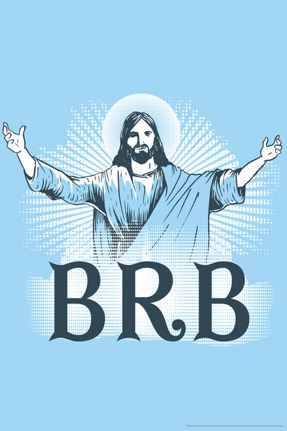 BRB Jesus Christ Resurrection Religious Humor Cool Wall Art Print Poster 12x18