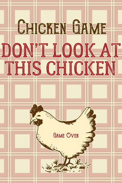 Laminated The Chicken Game Funny Humor Chicken Art Chicken Decor Hen Art Farm Kitchen Wall Art Chicken Cool Funny Chicken Poster Chicken Decor Plaid Poster Dry Erase Sign 12x18