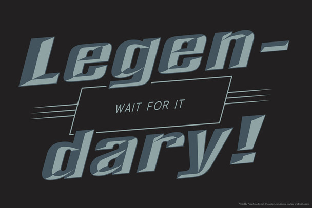Legen Wait For It dary! Legendary Humor Cool Wall Art Print Poster 18x12