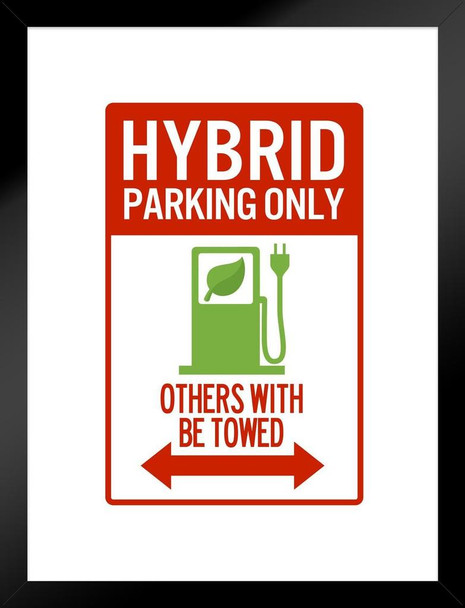 Hybrid Parking Only Others Will Be Towed Sign Matted Framed Art Print Wall Decor 20x26 inch