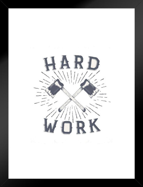 Hard Work Crossed Axes Matted Framed Art Print Wall Decor 20x26 inch