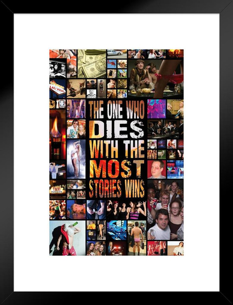 The One Who Dies With The Most Stories Wins Funny Matted Framed Art Print Wall Decor 20x26 inch
