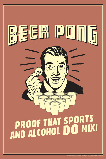 Beer Pong! Proof That Sports And Alcohol Do Mix! Retro Humor Cool Wall Decor Art Print Poster 12x18
