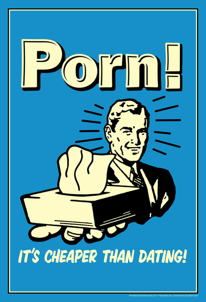 Porn! Its Cheaper Than Dating! Retro Humor Cool Wall Decor Art Print Poster 12x18