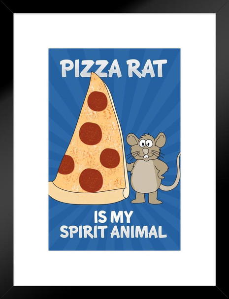 Pizza Rat Is My Spirit Animal Rat Taking Pizza Home New York City NYC Subway Station Matted Framed Art Print Wall Decor 20x26 inch