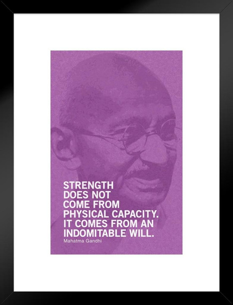 Mahatma Gandhi Strength Does Not Come From Physical Capacity Motivational Quote Matted Framed Art Print Wall Decor 20x26 inch