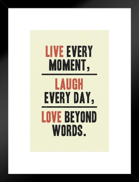 Live Every Moment Laugh Every Day Love Beyond Words Motivational Inspirational Tan Matted Framed Art Wall Decor 20x26