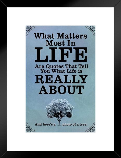 What Matters Most In Life Are Quotes Blue Matted Framed Art Print Wall Decor 20x26 inch