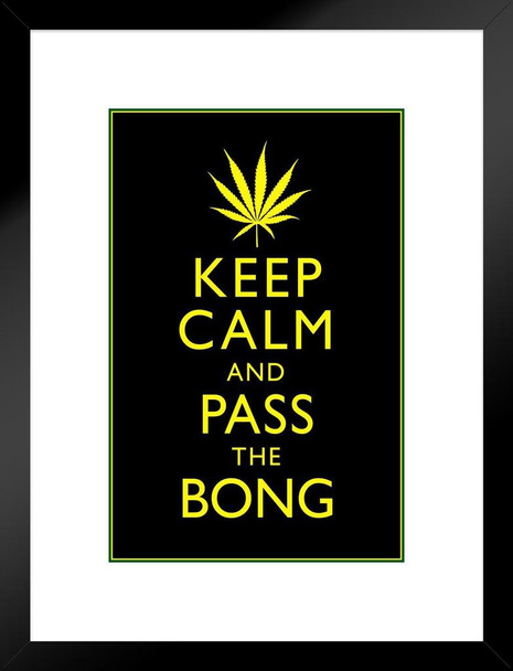 Marijuana Keep Calm And Pass The Bong Black Yellow Green Jamaica Humorous Matted Framed Art Print Wall Decor 20x26 inch