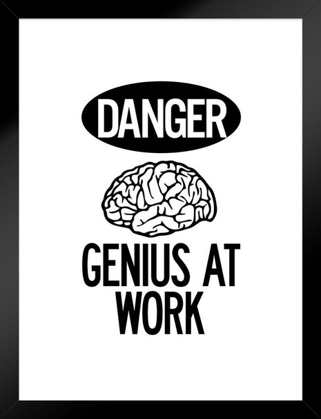 Warning Sign Danger Genius At Work White Matted Framed Art Print Wall Decor 20x26 inch