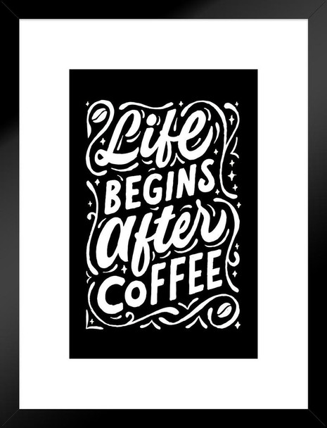 Life Begins After Coffee Matted Framed Art Print Wall Decor 20x26 inch