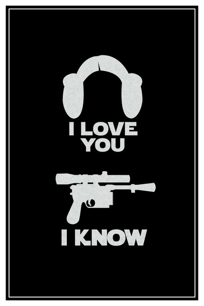 I Love You. I Know. Hair And Blaster Movie Cool Wall Decor Art Print Poster 12x18