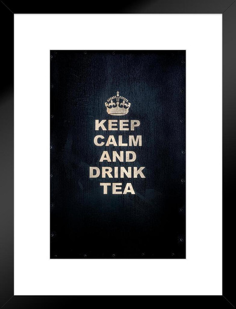 Keep Calm and Drink Tea by Chris Lord Photo Matted Framed Art Print Wall Decor 20x26 inch