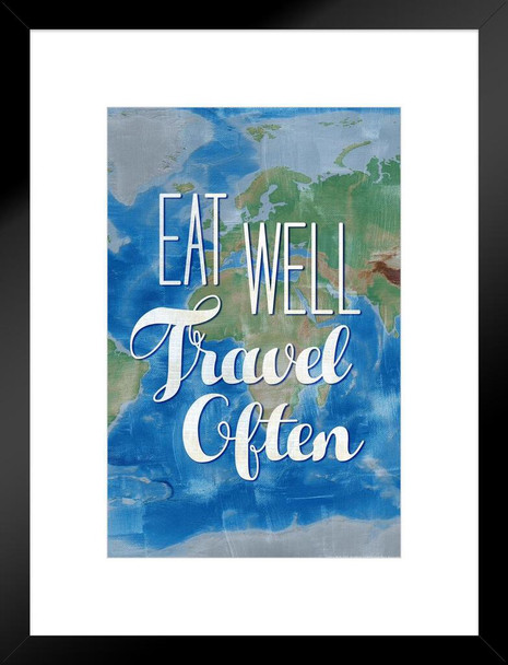 Eat Well Travel Often Famous Motivational Inspirational Quote Matted Framed Art Print Wall Decor 20x26 inch