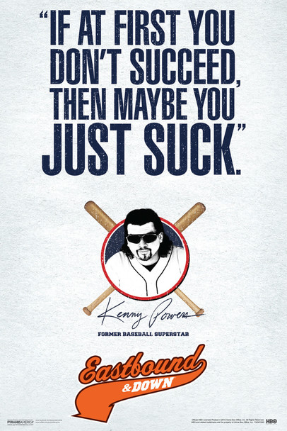 Eastbound & Down If At First You Dont Succeed TV Cool Wall Decor Art Print Poster 12x18