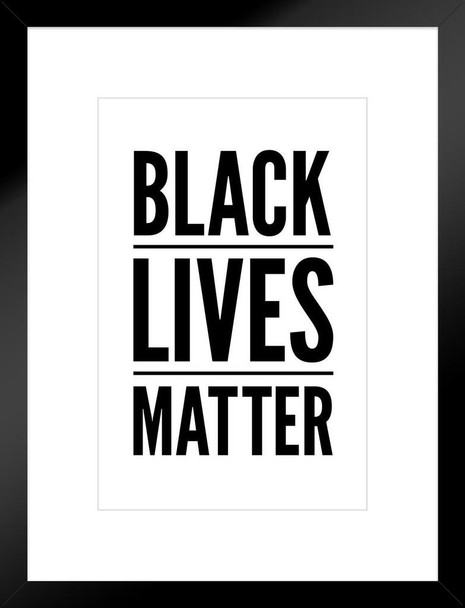 Black Lives Matter Movement Motivational Inspirational Racial Harmony Equality Civil Rights b/w Matted Framed Art Wall Decor 20x26