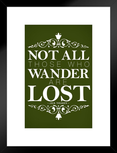 Not All Those Who Wander Are Lost JRR Tolkien Green Matted Framed Art Print Wall Decor 20x26 inch