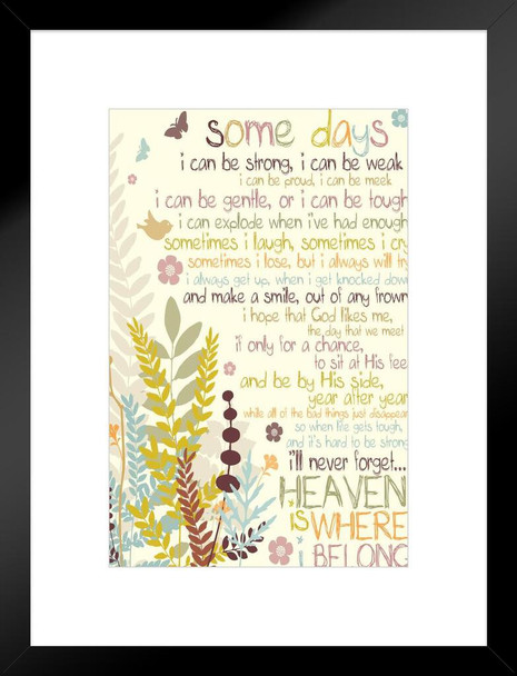 Some Days I Can Be Weak Heaven Is Where I Belong Religious Matted Framed Art Wall Decor 20x26