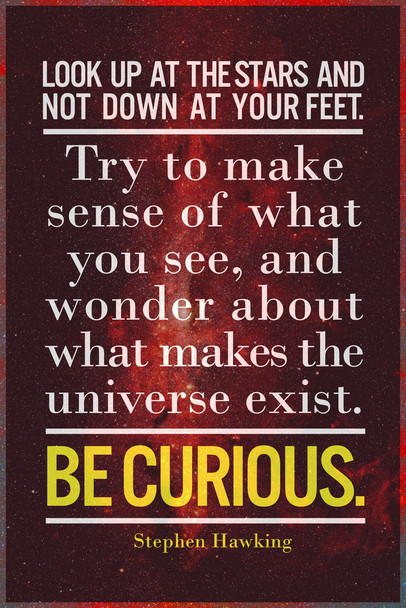 Look Up At The Stars. Be Curious. Stephen Hawking Famous Motivational Inspirational Quote Cool Wall Decor Art Print Poster 12x18