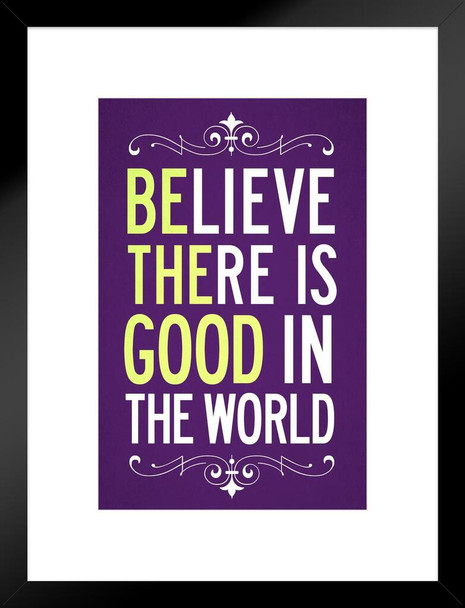 Believe There Is Good In The World Purple Famous Motivational Inspirational Quote Matted Framed Art Print Wall Decor 20x26 inch