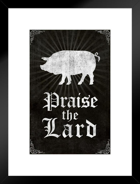 Praise the Lard Humor Black Funny Pig Prints Wall Art Pig Pictures for Walls Pig Art Print Pig Pictures Wall Decor Print Butcher Paper Butcher Cuts Wall Art Matted Framed Art Wall Decor 20x26