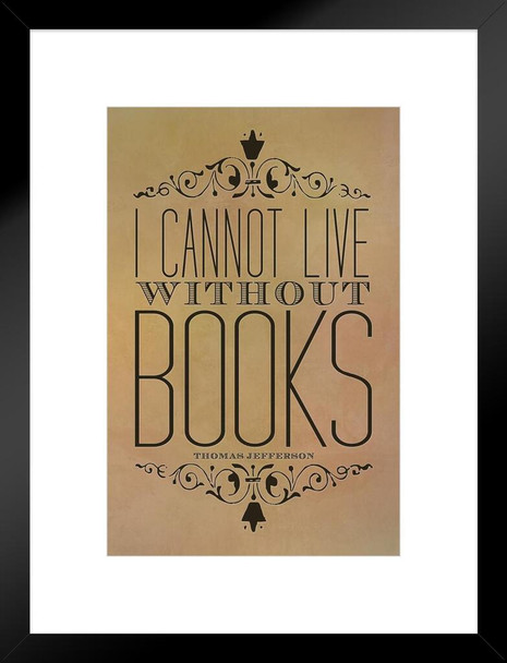 I Cannot Live Without Books Parchment Thomas Jefferson Matted Framed Art Print Wall Decor 20x26 inch