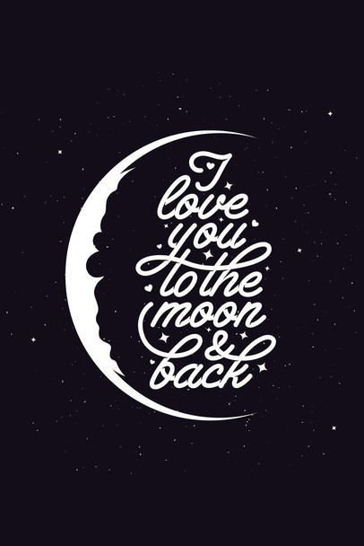 Laminated I Love You To The Moon And Back Cute Romantic Romance Valentines Day Decor Poster Dry Erase Sign 12x18