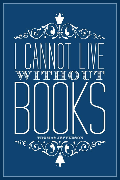 Laminated Thomas Jefferson I Cannot Live Without Books Blue Poster Dry Erase Sign 12x18