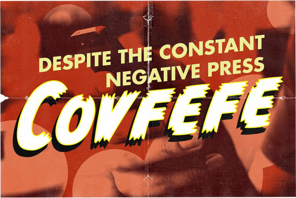 Despite the Constant Negative Press Covfefe Cool Wall Art Print Poster 24x36