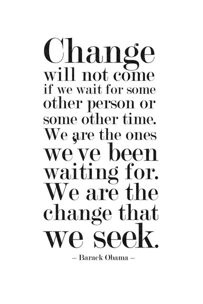 Change Will Not Come If We Wait For Some Other Person White Obama Famous Motivational Inspirational Quote Cool Huge Large Giant Poster Art 36x54