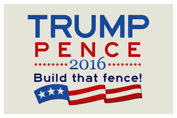 Trump Pence Build That Fence! Campaign Cool Huge Large Giant Poster Art 36x54