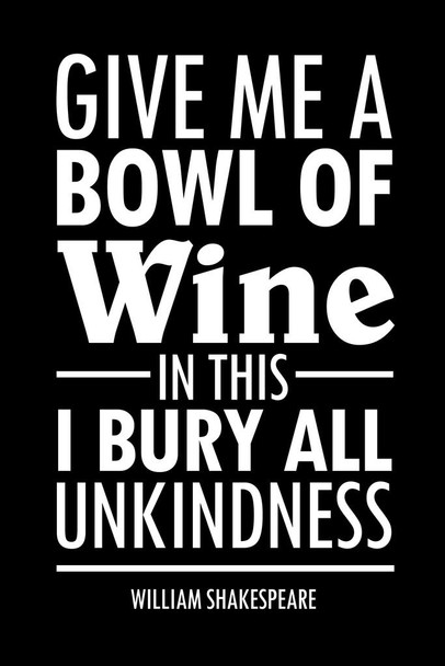 Laminated William Shakespeare Give Me a Bowl of Wine Black Poster Dry Erase Sign 12x18