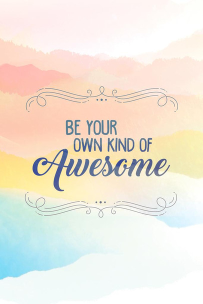 Be Your Own Kind of Awesome Motivational Cool Wall Art Print Poster 24x36