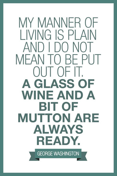 Laminated George Washington My Manner Of Living Is Plain White Poster Dry Erase Sign 12x18