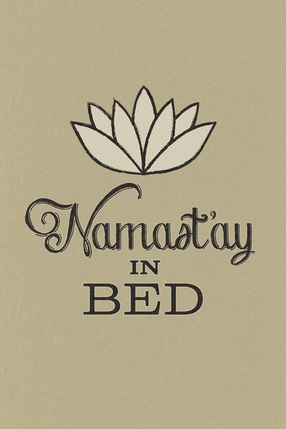 Laminated Namastay In Bed Tan Poster Dry Erase Sign 12x18