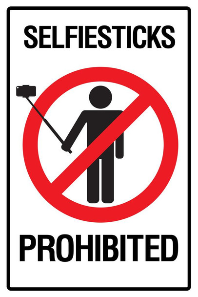 Laminated Warning Selfiesticks Prohibited Selfies Self Portraits Photo Social Networking Poster Dry Erase Sign 12x18