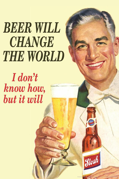 Laminated Beer Will Change The World Dont Know How But It Will Retro Humor 1950s 1960s Sassy Joke Funny Quote Ironic Campy Ephemera Poster Dry Erase Sign 12x18