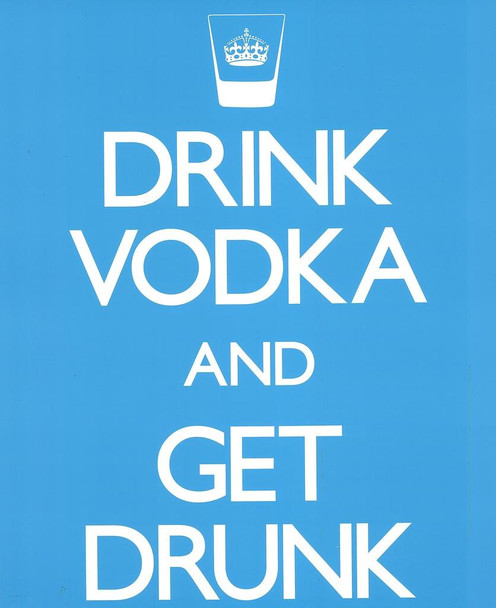 Laminated Drink Vodka And Get Drunk Alcohol Drinking College Party Humorous Wall Decoration Poster Dry Erase Sign 12x18