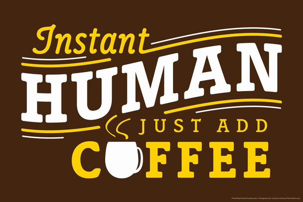 Instant Human Just Add Coffee Humor Laminated Dry Erase Sign Poster 18x12