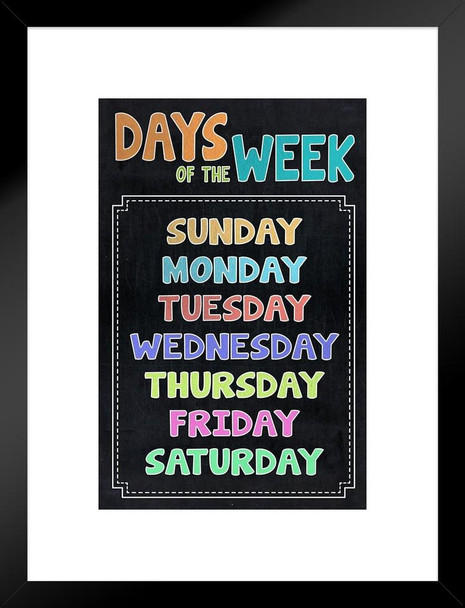 Days of the Week Sign Preschool Elementary School Classroom Dark Educational Teacher Learning Homeschool Chart Display Supplies Teaching Aide Matted Framed Art Wall Decor 20x26